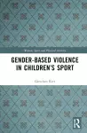 Gender-Based Violence in Children’s Sport cover