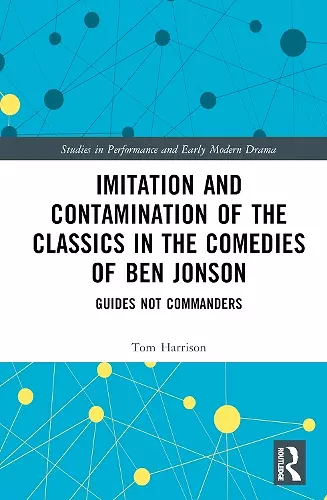 Imitation and Contamination of the Classics in the Comedies of Ben Jonson cover