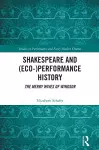 Shakespeare and (Eco-)Performance History cover