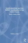 Sadomasochism and the BDSM Community in the United States cover