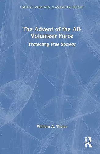 The Advent of the All-Volunteer Force cover