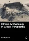 Islamic Archaeology in Global Perspective cover