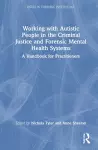 Working with Autistic People in the Criminal Justice and Forensic Mental Health Systems cover