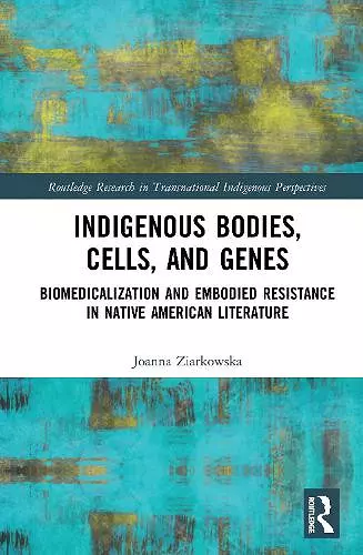 Indigenous Bodies, Cells, and Genes cover