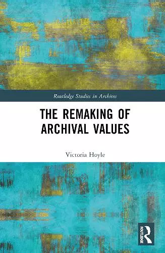 The Remaking of Archival Values cover