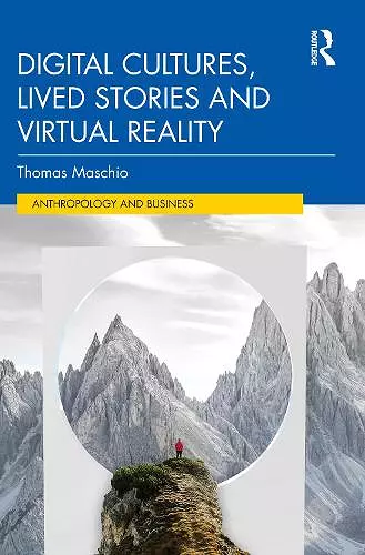 Digital Cultures, Lived Stories and Virtual Reality cover