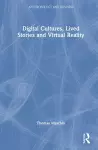 Digital Cultures, Lived Stories and Virtual Reality cover