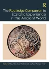 The Routledge Companion to Ecstatic Experience in the Ancient World cover