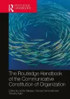 The Routledge Handbook of the Communicative Constitution of Organization cover