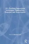 101 Coaching Supervision Techniques, Approaches, Enquiries and Experiments cover