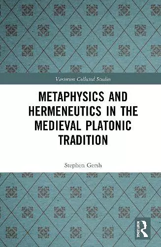 Metaphysics and Hermeneutics in the Medieval Platonic Tradition cover