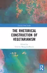 The Rhetorical Construction of Vegetarianism cover