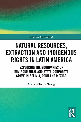 Natural Resources, Extraction and Indigenous Rights in Latin America cover