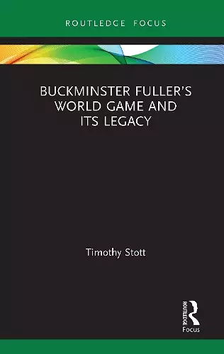 Buckminster Fuller’s World Game and Its Legacy cover