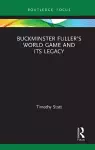 Buckminster Fuller’s World Game and Its Legacy cover