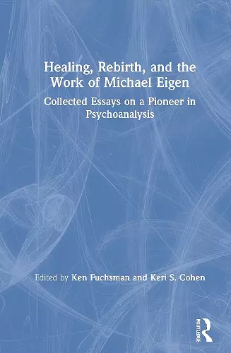 Healing, Rebirth and the Work of Michael Eigen cover