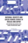 National Identity and Great-Power Status in Russia and Japan cover