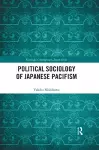 Political Sociology of Japanese Pacifism cover