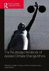 The Routledge Handbook of Applied Climate Change Ethics cover