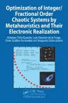 Optimization of Integer/Fractional Order Chaotic Systems by Metaheuristics and their Electronic Realization cover