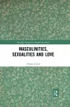 Masculinities, Sexualities and Love cover