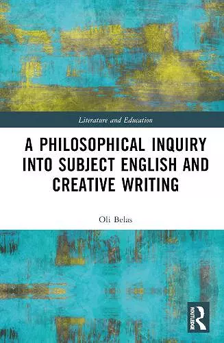 A Philosophical Inquiry into Subject English and Creative Writing cover