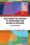 Questioning the Language of Improvement and Reform in Education cover