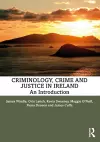 Criminology, Crime and Justice in Ireland cover