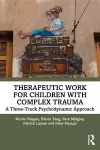 Therapeutic Work for Children with Complex Trauma cover