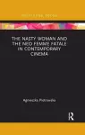 The Nasty Woman and The Neo Femme Fatale in Contemporary Cinema cover
