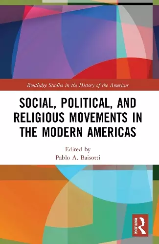 Social, Political, and Religious Movements in the Modern Americas cover