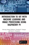 Introduction to IoT with Machine Learning and Image Processing using Raspberry Pi cover
