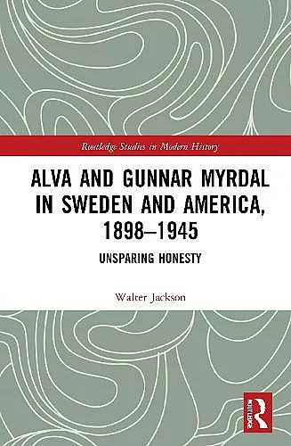 Alva and Gunnar Myrdal in Sweden and America, 1898–1945 cover