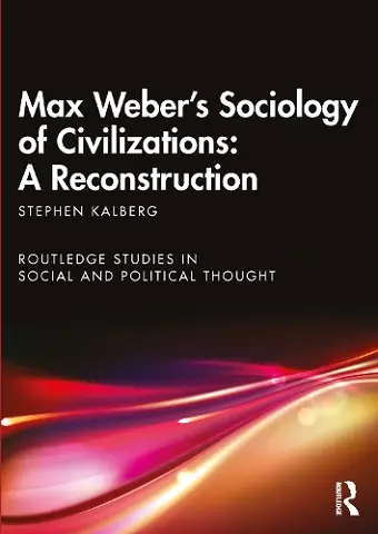 Max Weber's Sociology of Civilizations: A Reconstruction cover