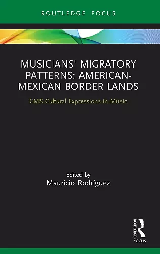 Musicians' Migratory Patterns: American-Mexican Border Lands cover