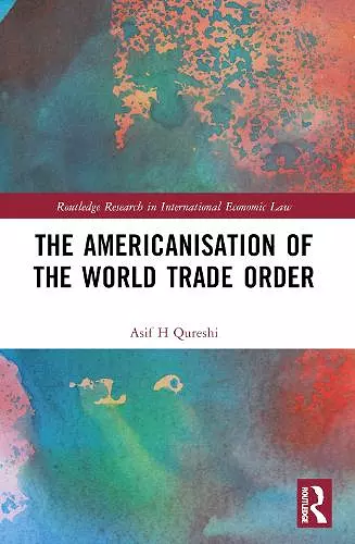 The Americanisation of the World Trade Order cover
