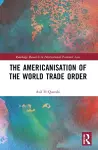 The Americanisation of the World Trade Order cover