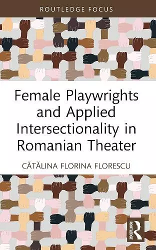 Female Playwrights and Applied Intersectionality in Romanian Theater cover