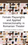Female Playwrights and Applied Intersectionality in Romanian Theater cover