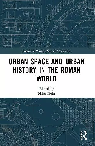 Urban Space and Urban History in the Roman World cover