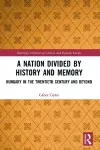 A Nation Divided by History and Memory cover