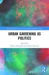 Urban Gardening as Politics cover