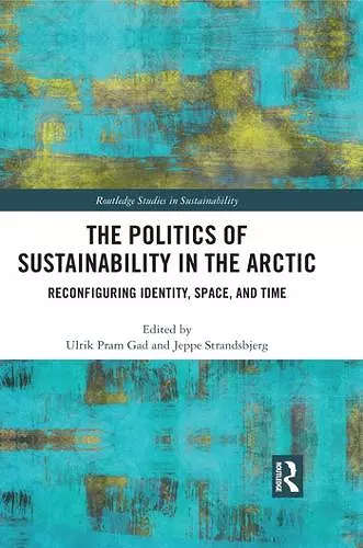 The Politics of Sustainability in the Arctic cover