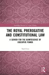 The Royal Prerogative and Constitutional Law cover