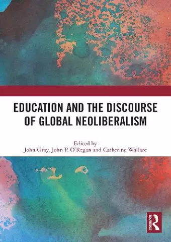 Education and the Discourse of Global Neoliberalism cover