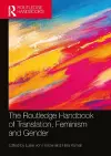 The Routledge Handbook of Translation, Feminism and Gender cover