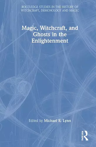 Magic, Witchcraft, and Ghosts in the Enlightenment cover