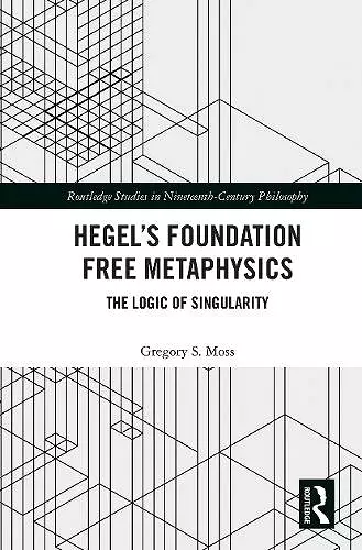 Hegel’s Foundation Free Metaphysics cover