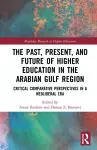 The Past, Present, and Future of Higher Education in the Arabian Gulf Region cover