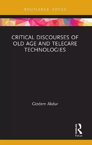 Critical Discourses of Old Age and Telecare Technologies cover